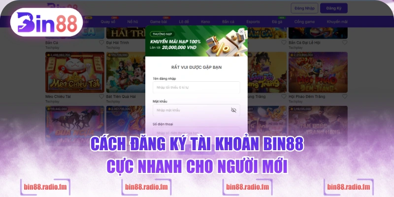Cách đăng ký tài khoản BIN88 cực nhanh cho người mới