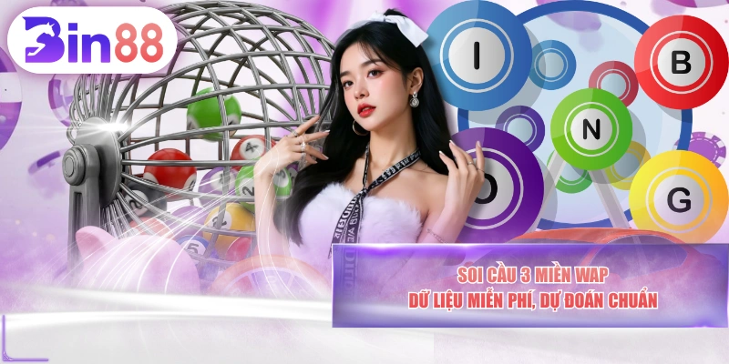 Soi Cầu 3 Miền WAP - Dữ Liệu Miễn Phí, Dự Đoán Chuẩn