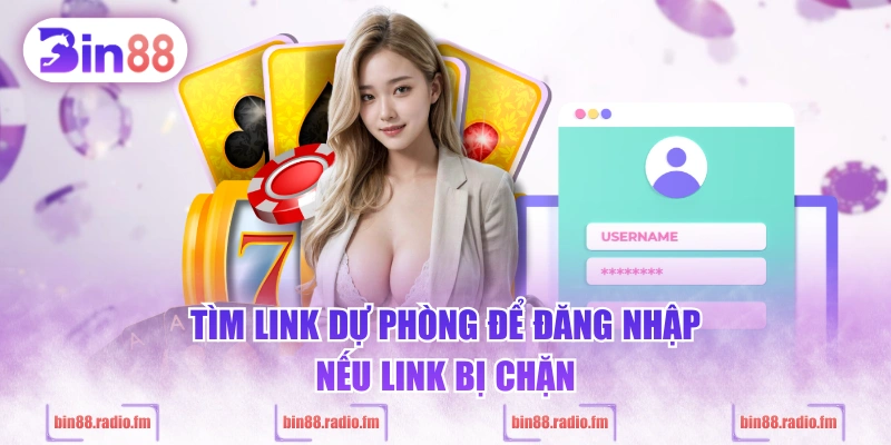 Tìm link dự phòng để đăng nhập nếu link bị chặn